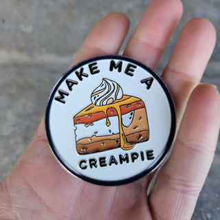 Make Me a Creampie 2” Glossy Soft Enamel Pin