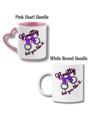 Personalized Bratty but You Like It Mug – 11 oz Ceramic Coffee Cup (Pink Heart Handle or Classic White)