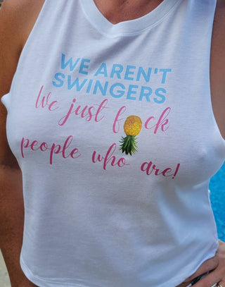We aren't swingers..., Swinger Razor Back Top, Upside Down Pineapple t-shirt, Wet t-shirt contest, Sexy Razor Top Front and Back