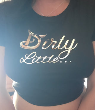 Dirty Little ... Crop Top Shirt, Black Top, BDSM shirt, Alternative Fashion, Foiled, M/L, Slim Fit for the Lifestyle