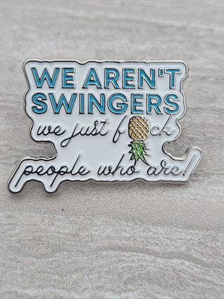 We aren't swingers we just f*ck people who are / Swinger enamel pin with an upside down pineapple / Swinger lifestyle gift