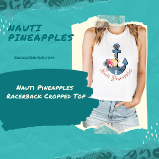 NautiPineapples Racerback Crop Top / Upside Down Pineapple Shirt for the Swinger Lifestyle / Resort Anchor Shirt /Color White /Naughty Shirt