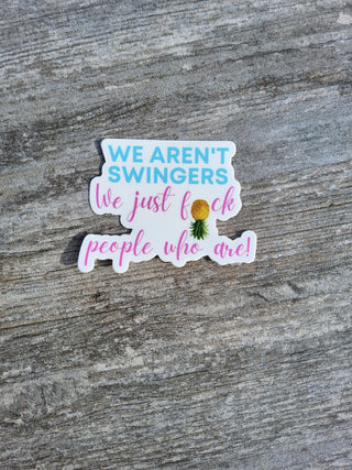 We Aren't Swingers Lifestyle Sticker, Upside Down Pineapple Sticker, Sexy Host or Hostess Gift, Alternative Lifestyle Sticker,