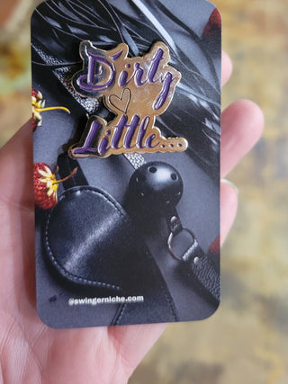 Dirty Little... Enamel Pin / 1" pin for bags and clothing / BDSM community decoration 