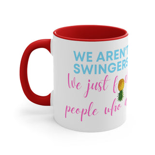 We aren't swingers we just f people who are / Accent Coffee Mug, 11oz / 5 Color Options