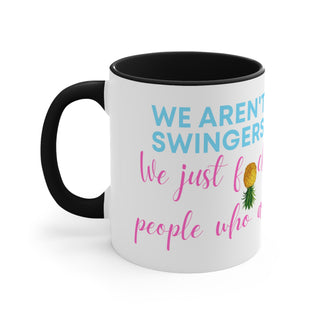 We aren't swingers we just f people who are / Accent Coffee Mug, 11oz / 5 Color Options