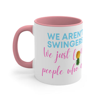 We aren't swingers we just f people who are / Accent Coffee Mug, 11oz / 5 Color Options