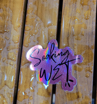 Soaking Wet Sticker / Holographic, Durable, Think and Waterproof / Tumbler Sticker