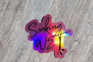Soaking Wet Sticker / Holographic, Durable, Think and Waterproof / Tumbler Sticker