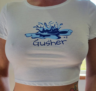 Gusher shirt for the squirter lifestyle / 3 Size Options / Crop Top Shirt / Wet Tshirt Contest