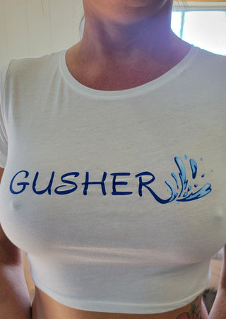 Gusher shirt for the squirter lifestyle / 3 Size Options / Crop Top Shirt / Wet Tshirt Contest