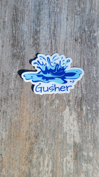 Gusher Sticker for the squirter lifestyle / Squirter Sticker next level / 2" x 3" / Tumbler Sticker