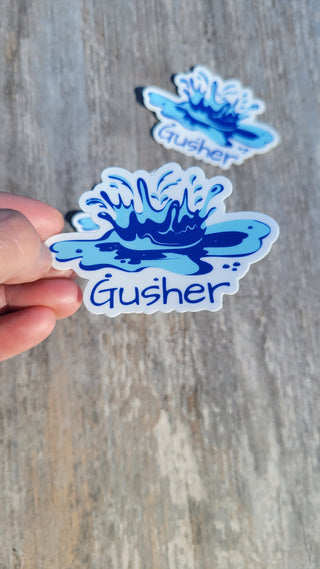 Gusher Sticker for the squirter lifestyle / Squirter Sticker next level / 2" x 3" / Tumbler Sticker