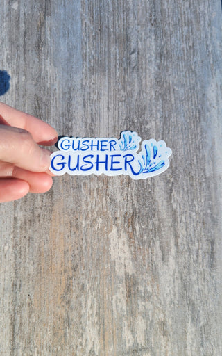 Gusher Sticker for the squirter lifestyle / Squirter Sticker next level / .5" x 3" / Tumbler Sticker