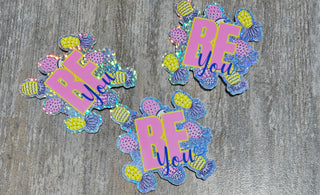 Be You Upside Down Pineapple Holographic Sticker / 3" Die Cut Weatherproof, Thick, and Durable