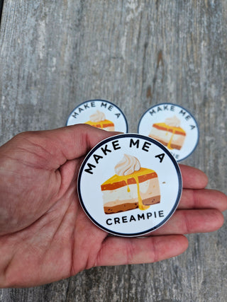 Creampie Adult Sticker - Glossy, Make Me A Cream Pie
