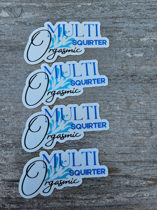 Multi Orgasmic Squirter Sticker, Unique Multi Orgasmic Squirter Sticker - Express Your Playful Side