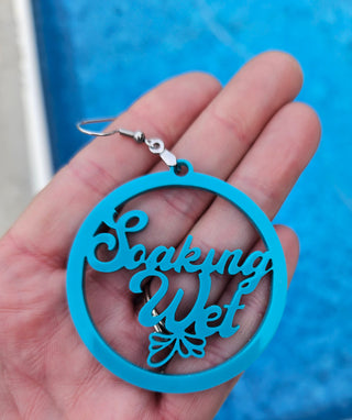Soaking Wet Acrylic Earrings, Two Size Option, Slutty Earrings, Gift for her, Resort Earrings